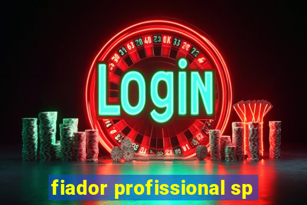 fiador profissional sp